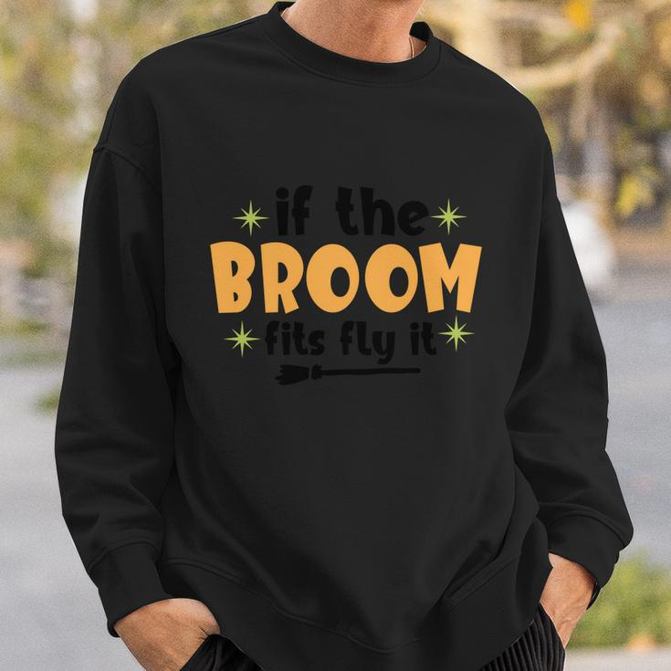If The Broom Fits Fly It Halloween Quote Sweatshirt Gifts for Him