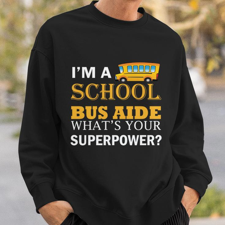 Im A School Bus Aide Whats Your Superpower Funny School Bus Driver Graphics Sweatshirt Gifts for Him