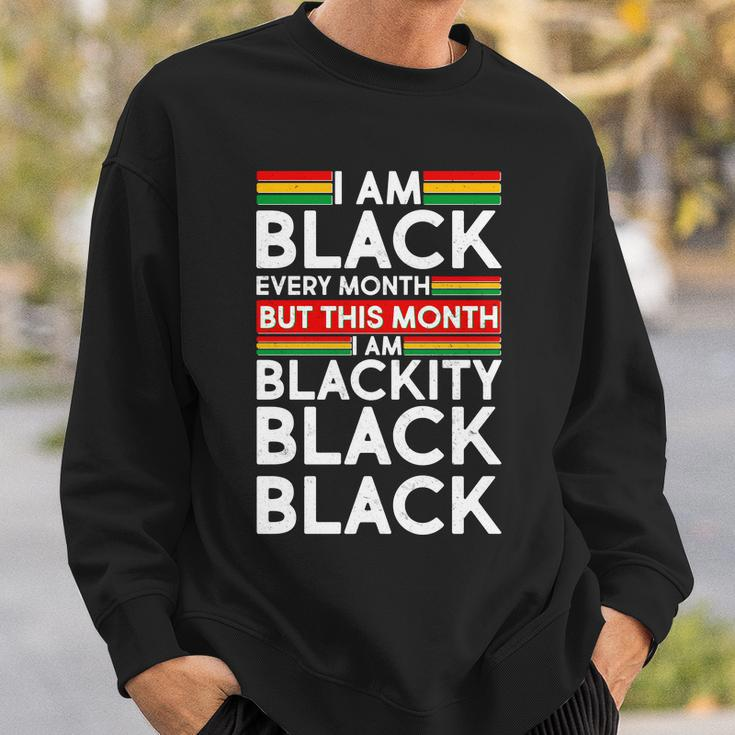 Im Black Every Month Proud Black American Sweatshirt Gifts for Him
