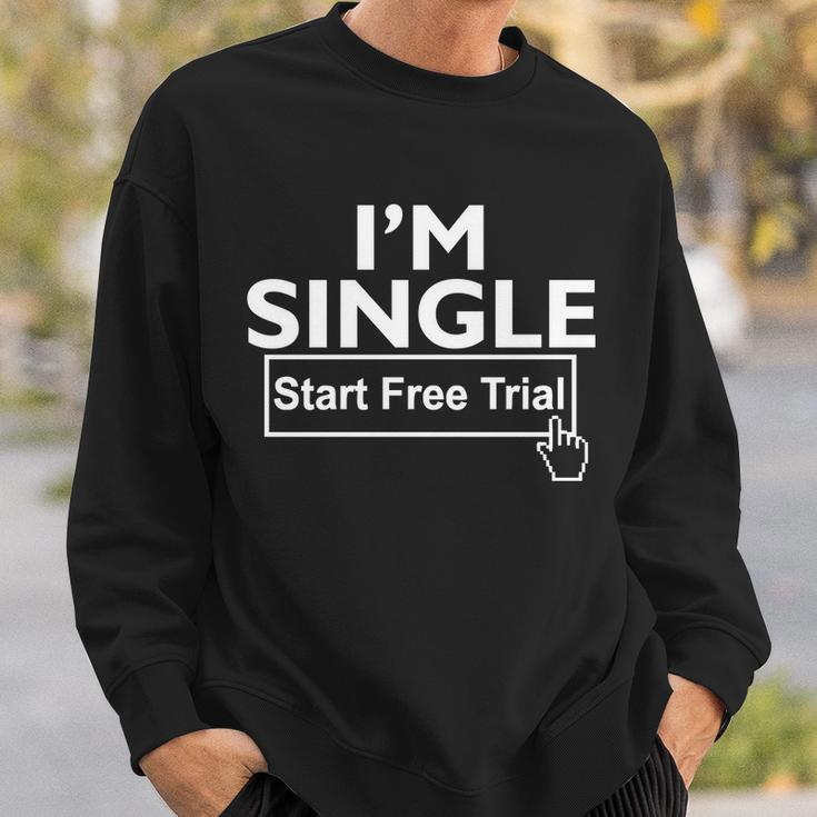 Im Single Start A Free Trial Tshirt Sweatshirt Gifts for Him