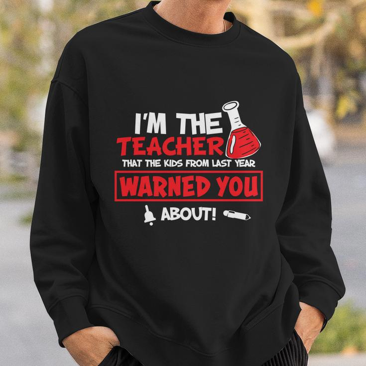 I’M The Teacher That Kids Warned You Saying For Teacher Premium Shirt Sweatshirt Gifts for Him