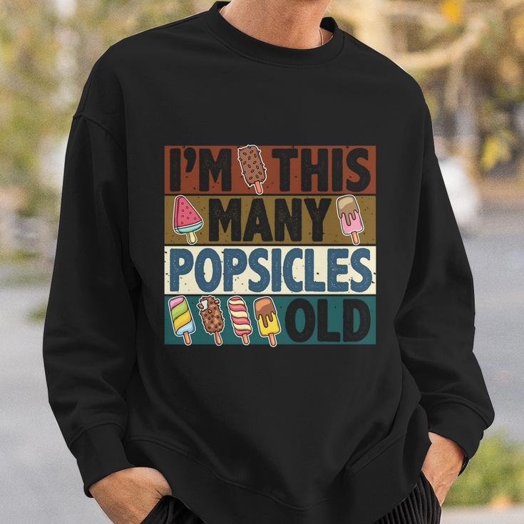 Im This Many Popsicles Old Funny Birthday For Men Women Cool Gift Sweatshirt Gifts for Him