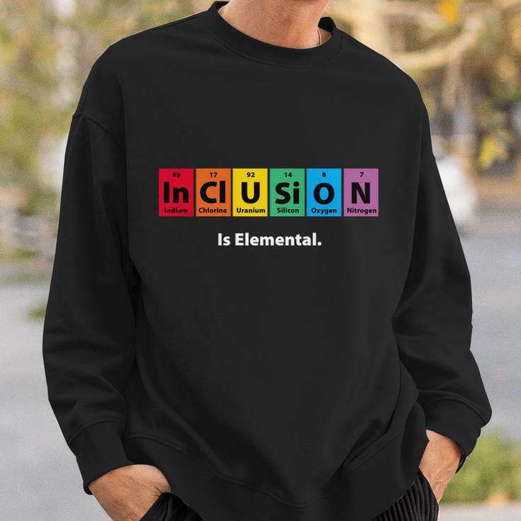 Inclusion Is Elemental Tshirt Sweatshirt Gifts for Him