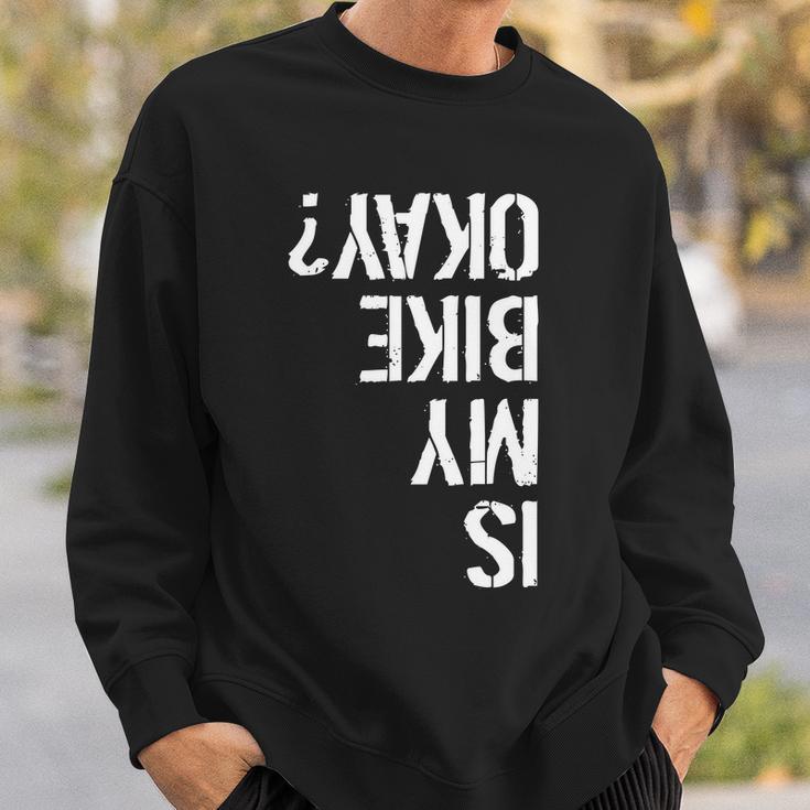 Is My Bike Okay Upside Down Motorcycle Logo Sweatshirt Gifts for Him