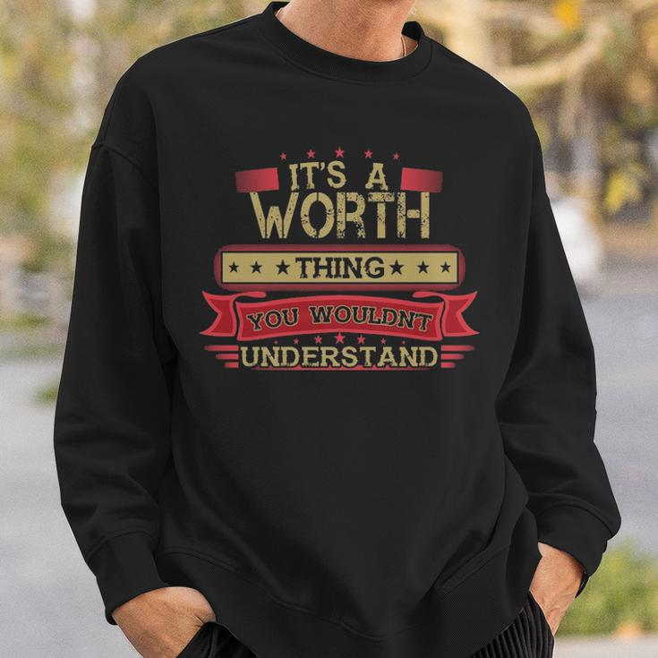 Its A Worth Thing You Wouldnt UnderstandShirt Worth Shirt Shirt For Worth Sweatshirt Gifts for Him