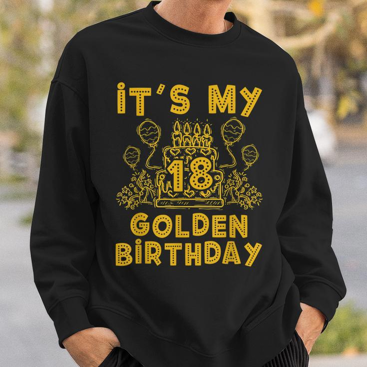 Its My Golden Birthday 18Th Birthday Sweatshirt Gifts for Him