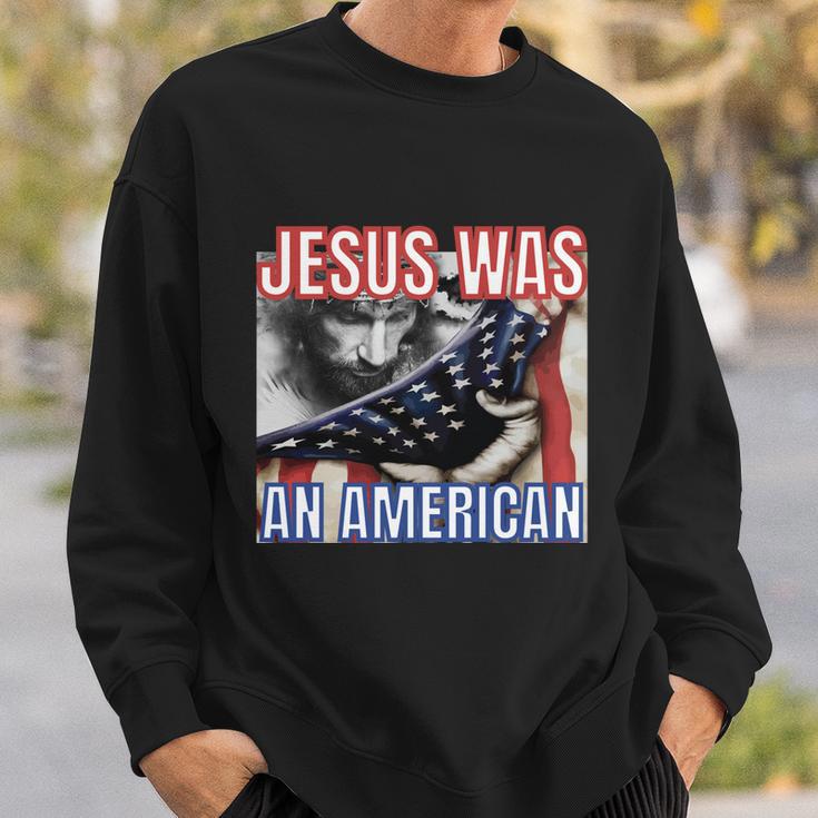 Jesus Was American Usa 4Th Of July Funny Sweatshirt Gifts for Him