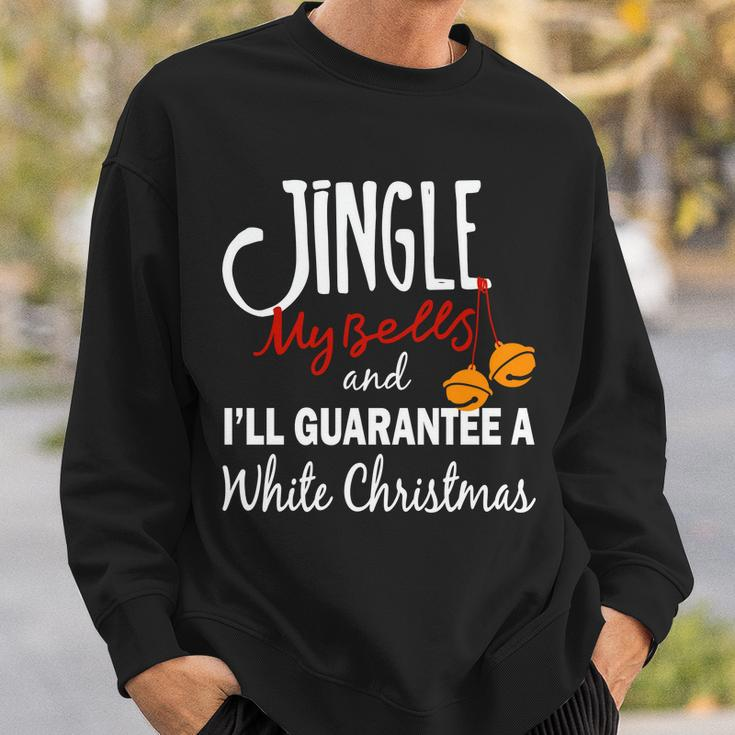 Jingle My Bells For White Christmas Sweatshirt Gifts for Him