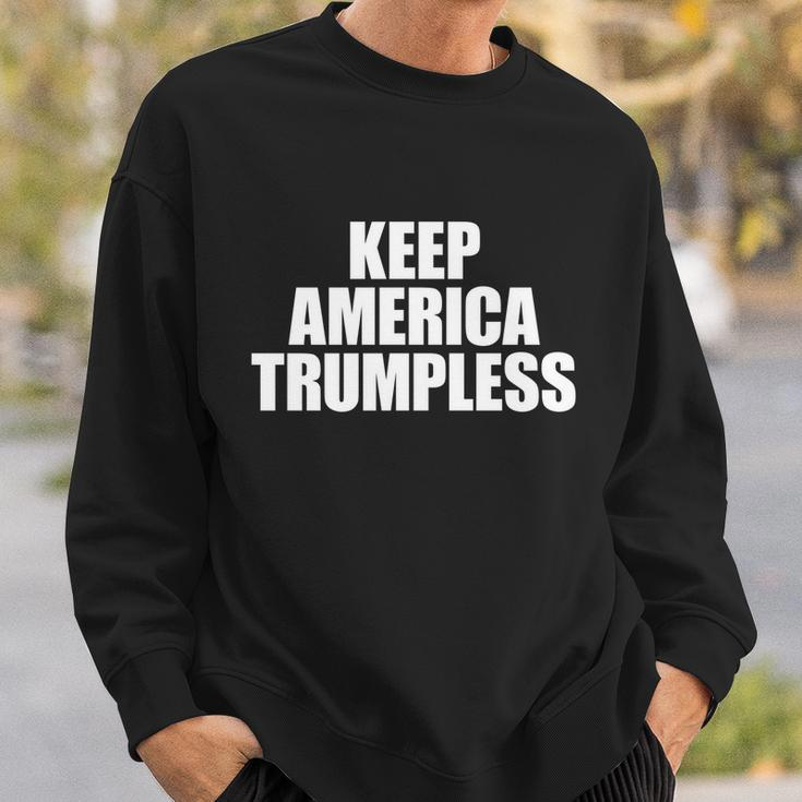 Keep America Trumpless Gift Keep America Trumpless Cool Gift Sweatshirt Gifts for Him