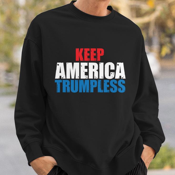 Keep America Trumpless Gift Keep America Trumpless Funny Gift Sweatshirt Gifts for Him