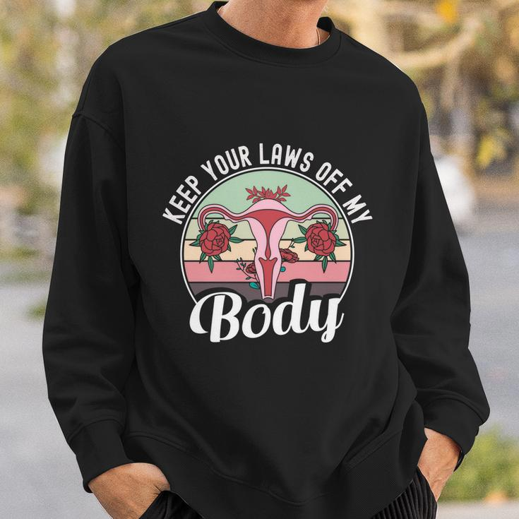 Keep Your Laws Off My Body Pro Choice Reproductive Rights Cute Gift Sweatshirt Gifts for Him