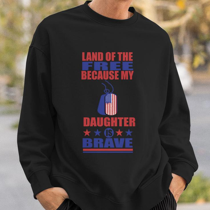 Land Of The Free Because Daughter Is Brave 4Th Of July Sweatshirt Gifts for Him