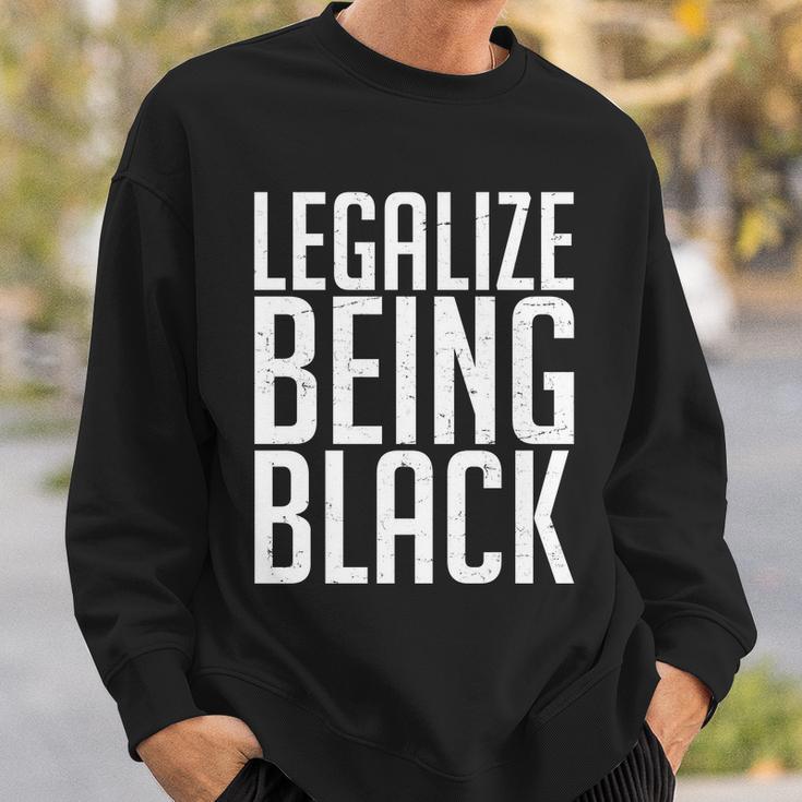 Legalize Being Black Blm Black Lives Matter Tshirt Sweatshirt Gifts for Him