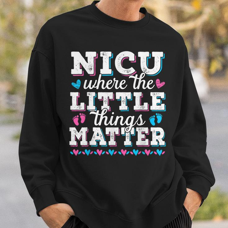 Little Things Matter Neonatal Intensive Care Nicu Nurse Sweatshirt Gifts for Him