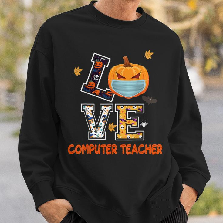 Love Computer Teacher Scary Halloween Costume - Funny School Sweatshirt Gifts for Him