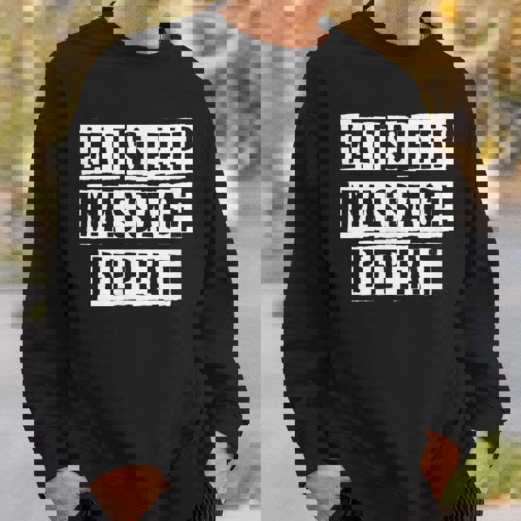 Lovely Funny Cool Sarcastic Eat Sleep Massage Repeat Sweatshirt Gifts for Him