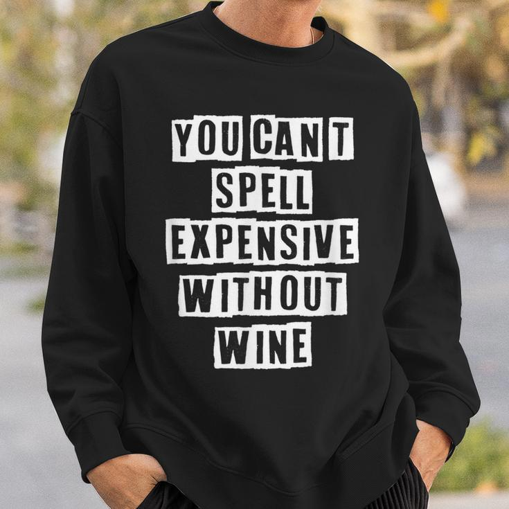 Lovely Funny Cool Sarcastic You Cant Spell Expensive Sweatshirt Gifts for Him