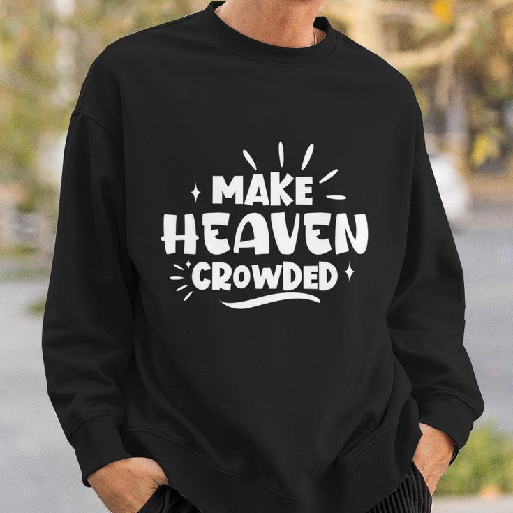 Make Heaven Crowded Gift Cute Christian Pastor Wife Gift Meaningful Gift Sweatshirt Gifts for Him
