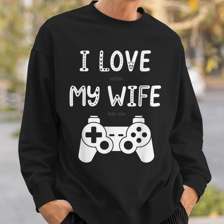 Mens I Love When My Wife Lets Me Play Videogames Sweatshirt Gifts for Him