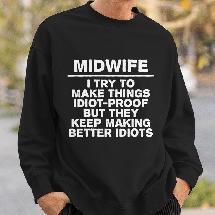 Midwife Try To Make Things Idiotgiftproof Coworker Doula Cute Gift Sweatshirt Gifts for Him