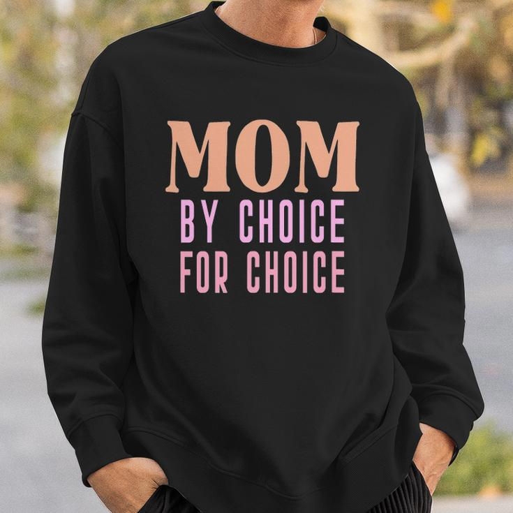 Mom By Choice For Choice &8211 Mother Mama Momma Sweatshirt Gifts for Him