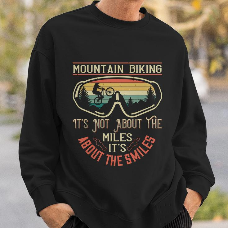 Mountain Biking It’S Not About The Miles It’S About The Smiles Sweatshirt Gifts for Him