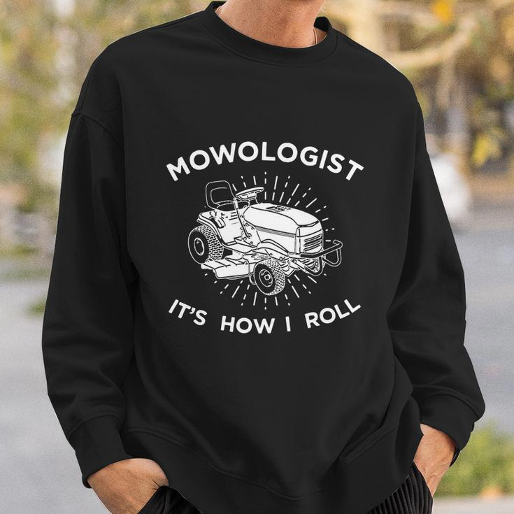 Mowologist Its How I Roll Lawn Mowing Funny Tshirt Sweatshirt Gifts for Him