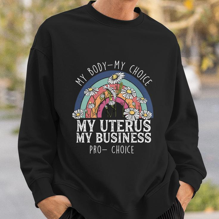 My Body Choice Mind Your Own Uterus Shirt Floral V2 Sweatshirt Gifts for Him