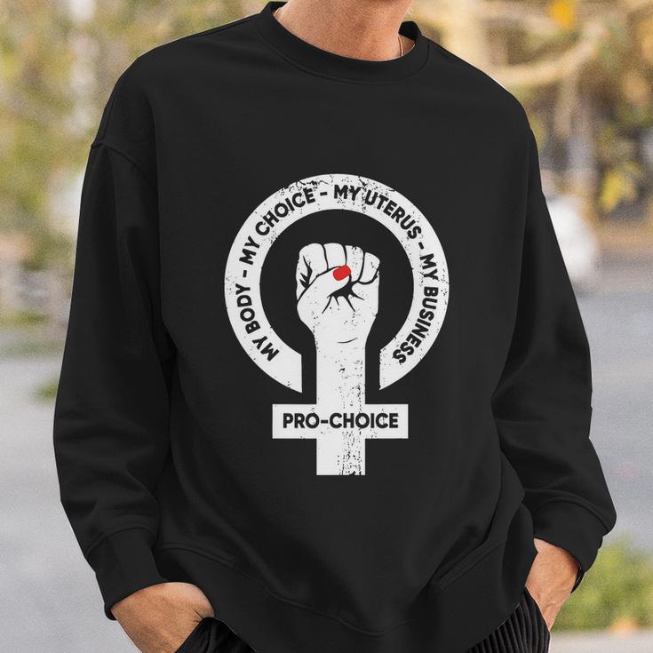 My Body Choice Uterus Business Feminist Sweatshirt Gifts for Him