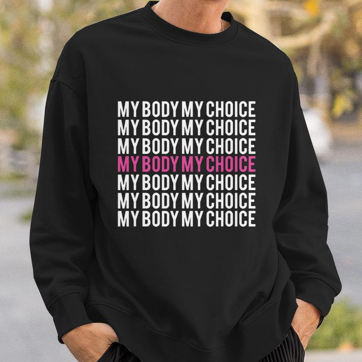 My Body My Choice Pro Choice Womens Rights Sweatshirt Gifts for Him