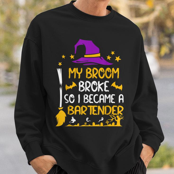 My Broom Broke So I Became A Bartender Halloween Sweatshirt Gifts for Him