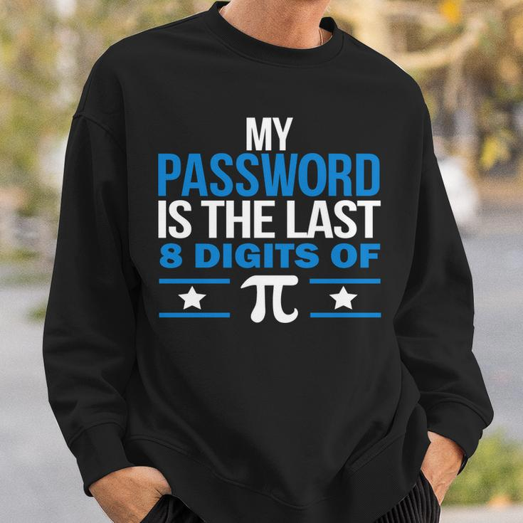 My Password Is The Last Digit Of Pi Tshirt Sweatshirt Gifts for Him