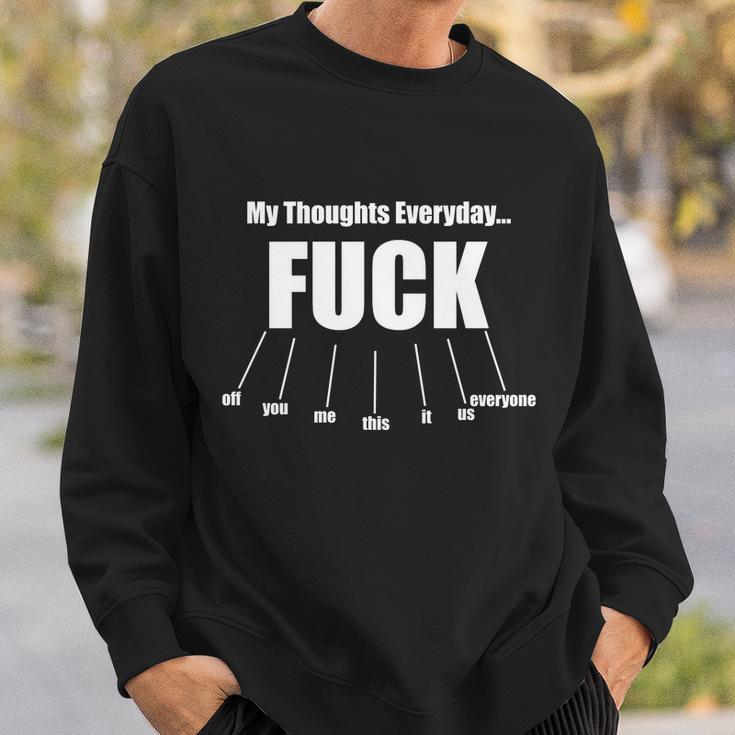 My Thoughts Everyday Fuck Everything Funny Meme Tshirt Sweatshirt Gifts for Him