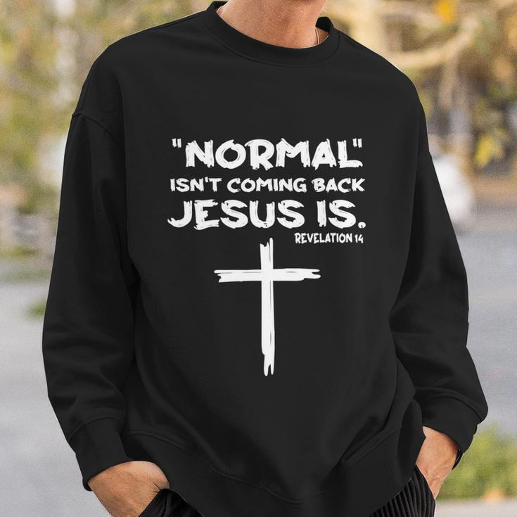 Normal Isnt Coming Back Jesus Is Tshirt Sweatshirt Gifts for Him