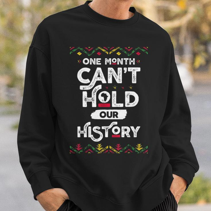 One Month Cant Hold Our History African Black History Month 2 Sweatshirt Gifts for Him