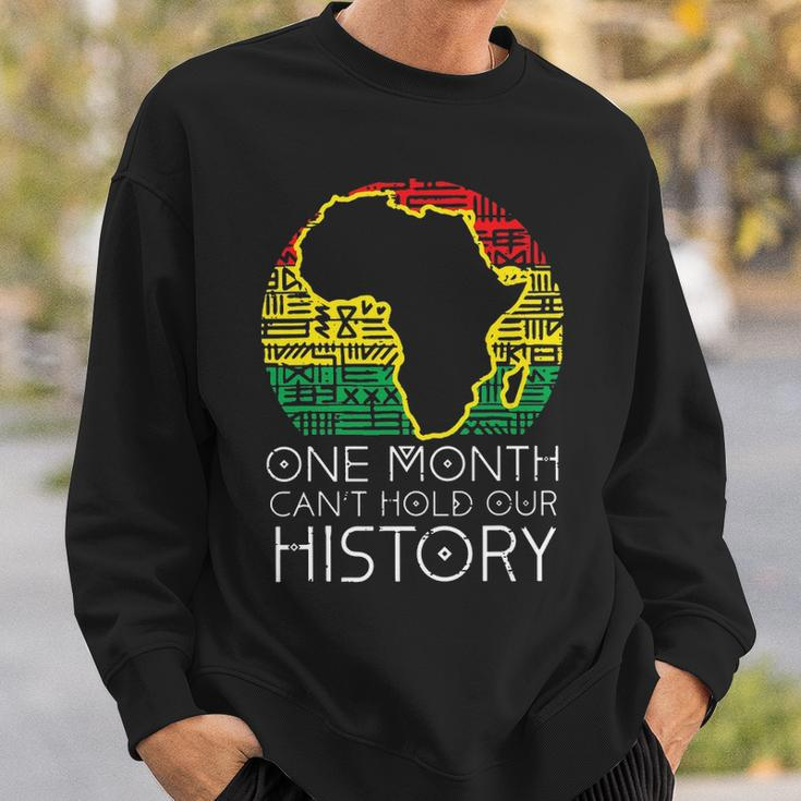 One Month Cant Hold Our History Pan African Black History Sweatshirt Gifts for Him