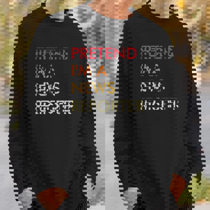 Pretend Im A News Reporter Lazy Halloween Party Costume Sweatshirt Gifts for Him