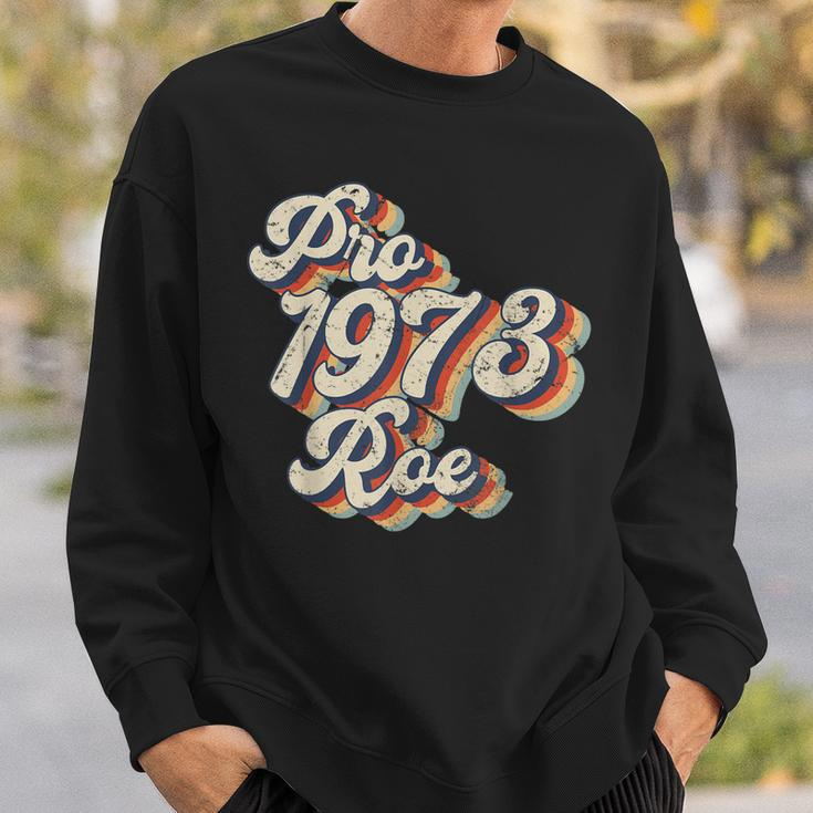 Pro 1973 Roe Pro Choice 1973 Womens Rights Feminism Protect Sweatshirt Gifts for Him