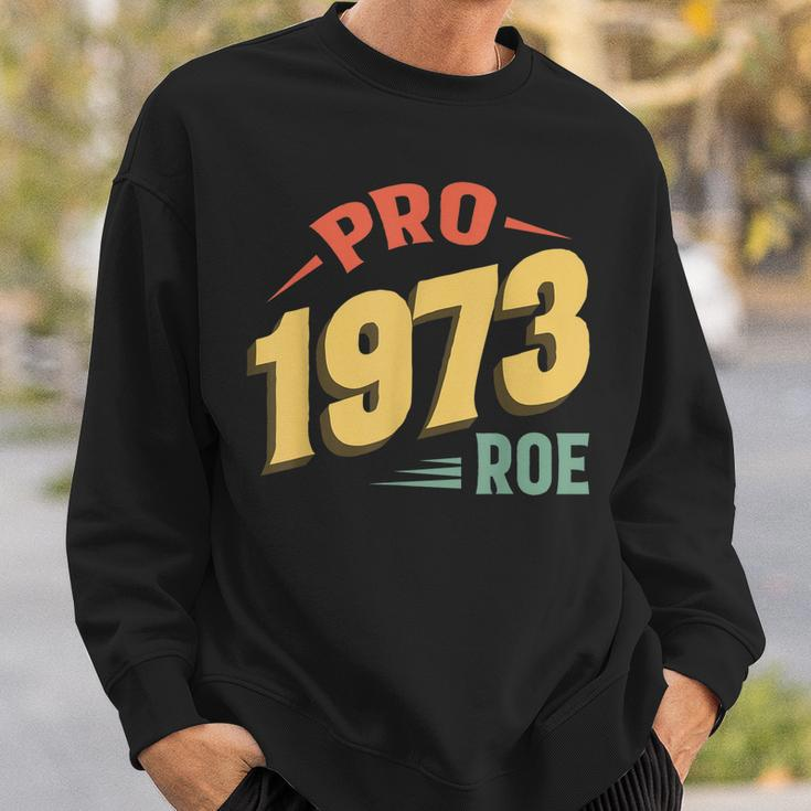 Pro 1973 Roe Pro Choice 1973 Womens Rights Feminism Protect Sweatshirt Gifts for Him
