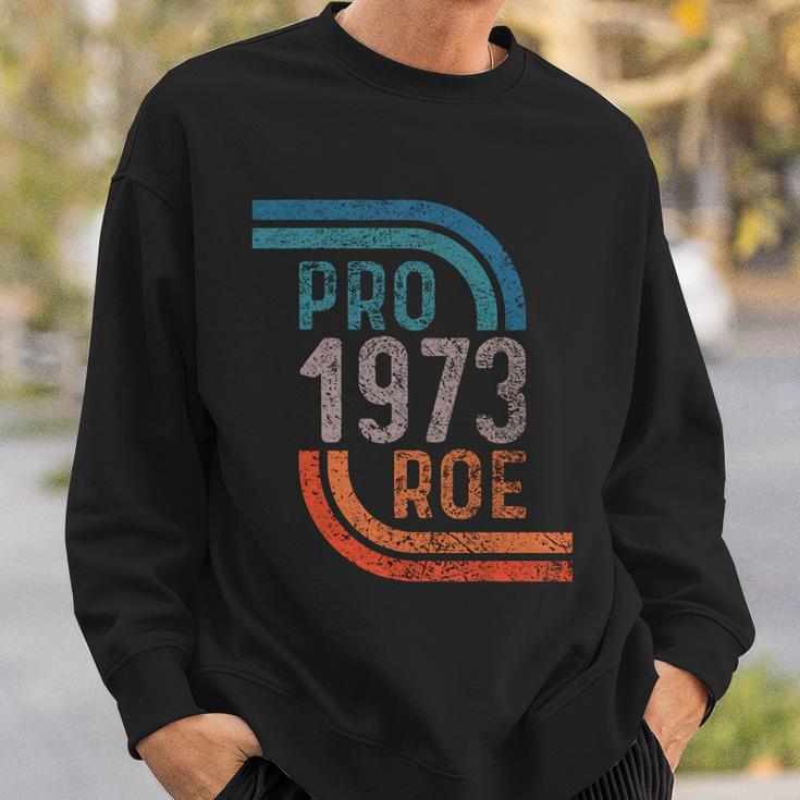 Pro Choice Pro Roe 1973 Roe V Wade Sweatshirt Gifts for Him