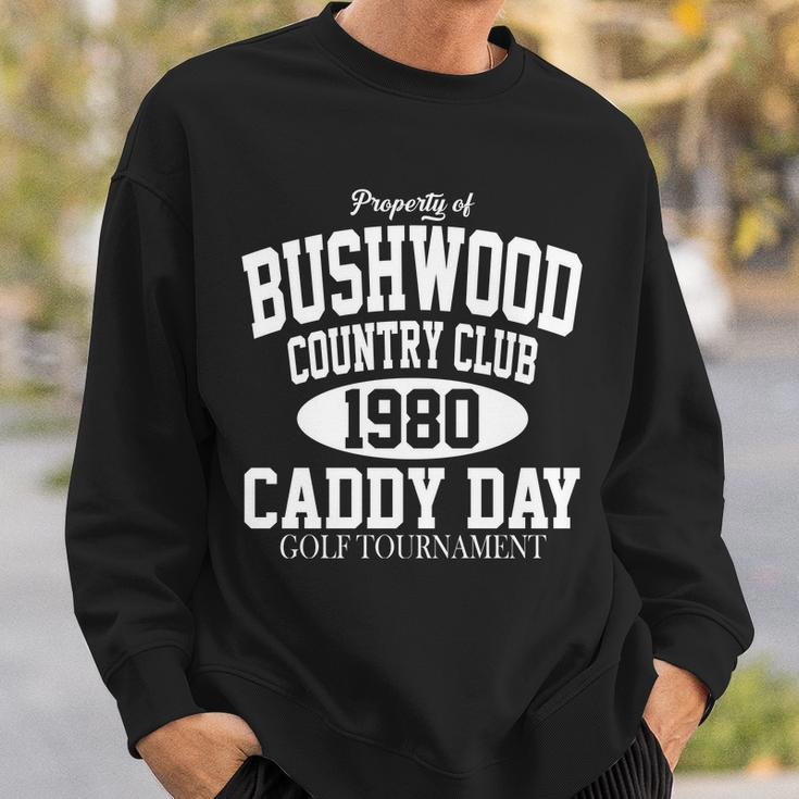 Property Of Bushwood Country Club Sweatshirt Gifts for Him
