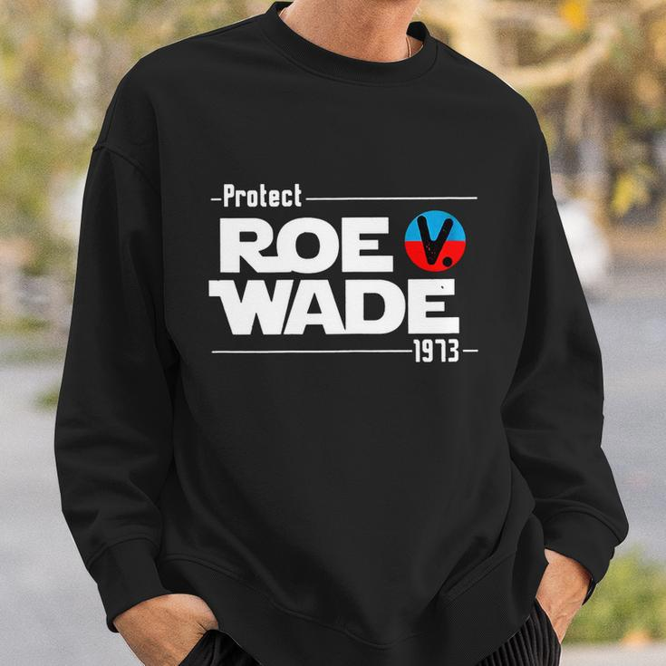 Protect Roe V Wade 1973 Pro Choice Womens Rights My Body My Choice Sweatshirt Gifts for Him