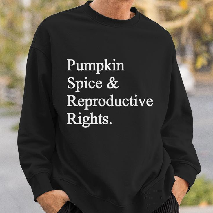Pumpkin Spice Reproductive Rights Pro Choice Feminist Rights Gift Sweatshirt Gifts for Him