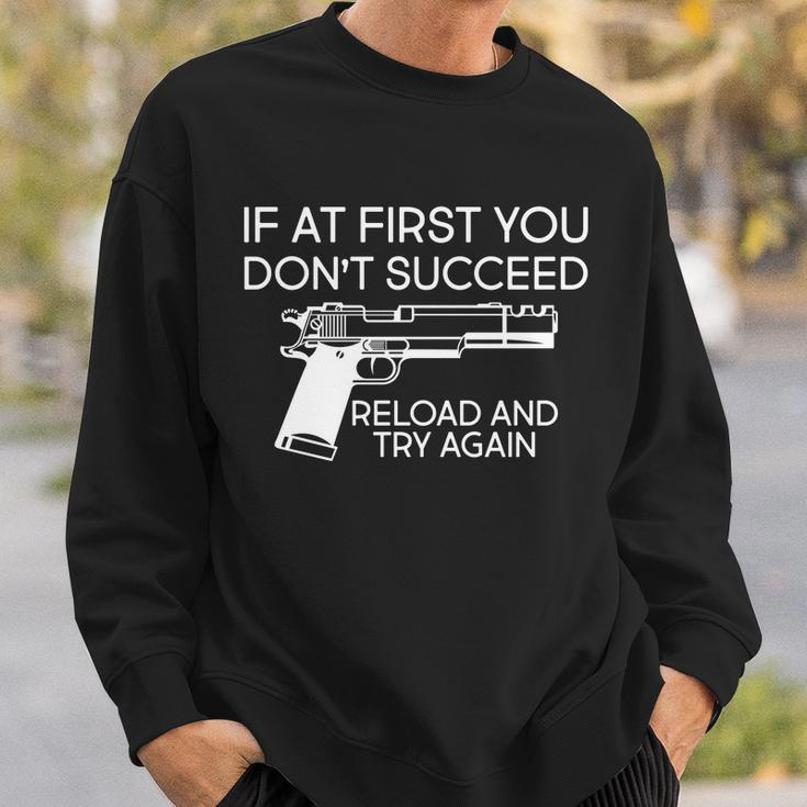 Reload And Try Again Funny Gun Tshirt Sweatshirt Gifts for Him