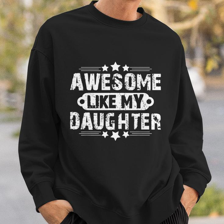 Retro Vintage Awesome Like My Daughter Sweatshirt Gifts for Him