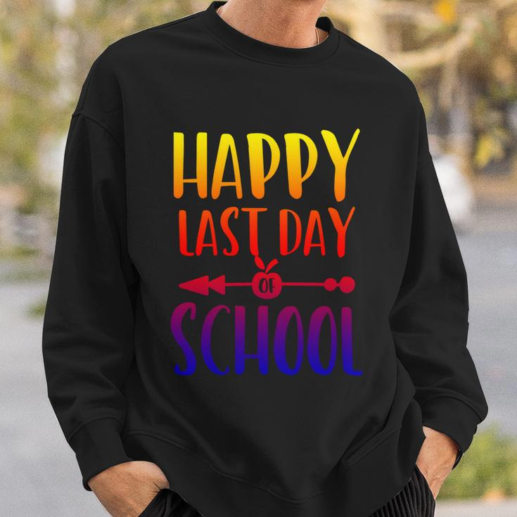 School Funny Gift Happy Last Day Of School Gift V2 Sweatshirt Gifts for Him
