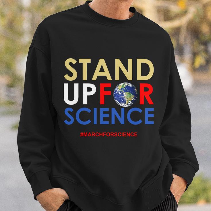 Stand Up For Science March For Science Earth Day Sweatshirt Gifts for Him