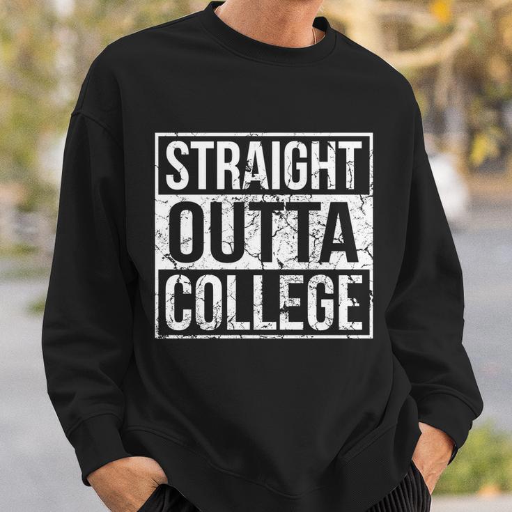 Straight Outta College Funny Senior Graduate Graudation Sweatshirt Gifts for Him