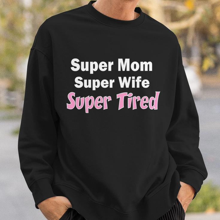 Super Mom Super Wife Super Tired Graphic Design Printed Casual Daily Basic Sweatshirt Gifts for Him