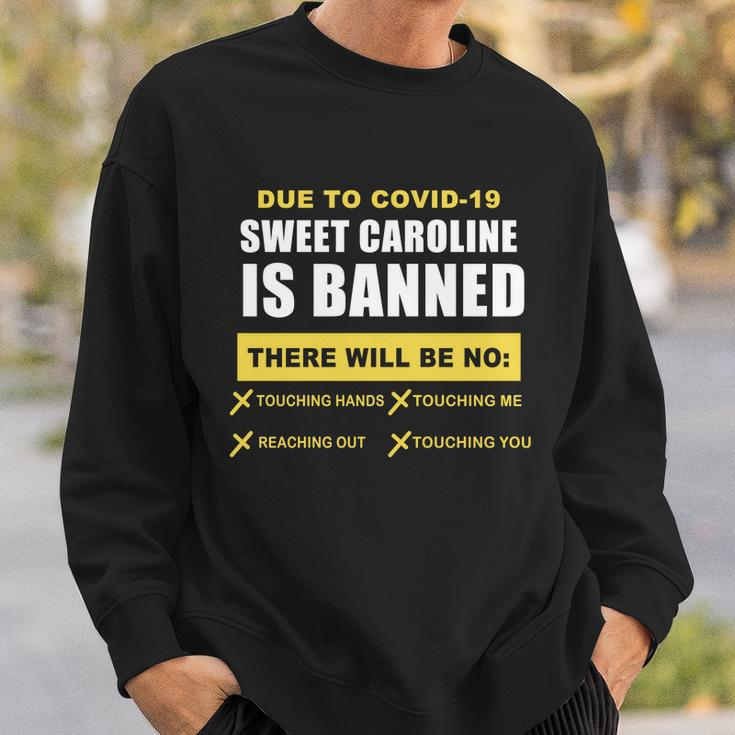 Sweet Caroline Is Banned Funny Pandemic Tshirt Sweatshirt Gifts for Him